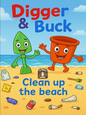 cover image of Digger & Buck--Clean Up the Beach